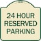 Signmission 24 Hour Reserved Parking Heavy-Gauge Aluminum Architectural Sign, 18" x 18", TG-1818-24491 A-DES-TG-1818-24491 - alternate 1